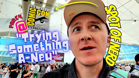 Pt. 4 "Trying Something A-NEW" Spot of Nerd at #sdcc2025
