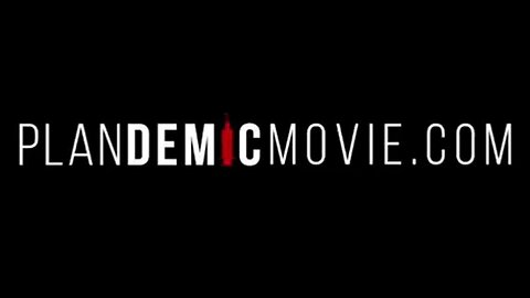 [May 5, 2020] PLANDEMIC, A FILM ABOUT THE GLOBAL PLAN TO TAKE CONTROL OF OUR LIVES, LIBERTY, HEALTH & FREEDOM