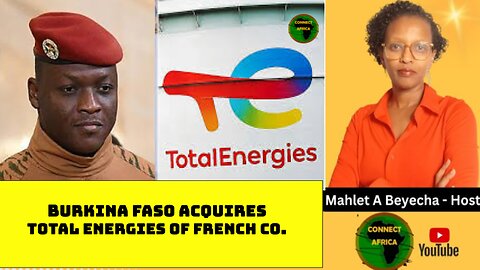BURKINA FASO'S COMPANY ACQUIRES FRANCE'S TOTAL ENERGIES IN BURKINA FASO
