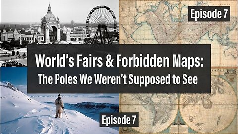 Episode 7 World's Fairs & Forbidden Maps: The Poles We Weren't Supposed to See