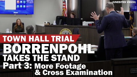 BORRENPOHL FULL PART 3: More Footage & Cross Examination