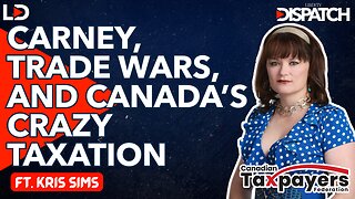 Canadian Taxes Are Out of Control! ft. Kris Sims of the Canadian Taxpayer's Federation