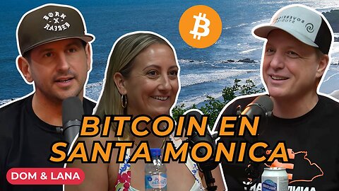 Dando La Píldora Naranja A Una Ciudad: Cómo Santa Mónica Está Adoptando Bitcoin | Lana y Dom