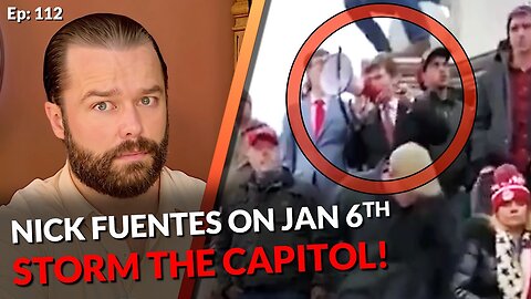 BREAKING: Nick Fuentes on Jan 6th "This Capitol is Ours!" (+ Doha Forum) [Ep: 112]