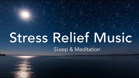 🎵 Stress Relief Music | Meditation, Sleep, Zen, Study, Yoga Music