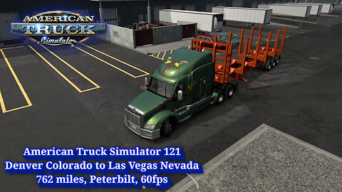 American Truck Simulator 121, Denver Colorado to Las Vegas Nevada, 762 miles, Peterbilt, 60fps