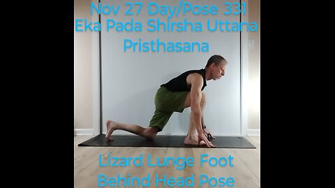 Eka Pada Shirsha Uttana Pristhasana / Lizard Lunge Foot Behind Head Pose