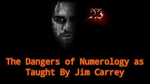 The Dangers of Numerology as Taught By Jim Carrey