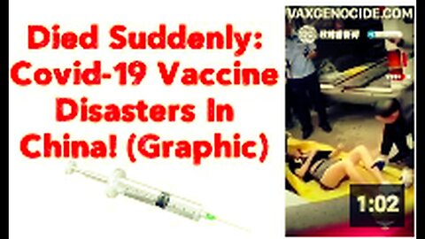 "Sudden Deaths Linked to Covid-19 Vaccination in China: A Graphic Depiction"