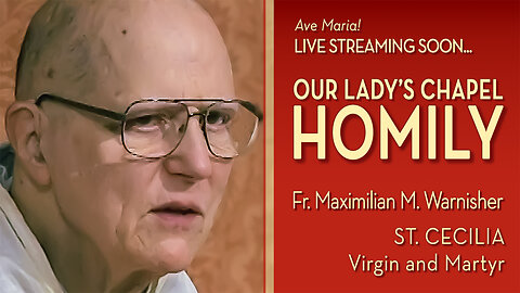 Saint Cecilia, Virgin and Martyr - November 22, 2025 - OLC HOMILY