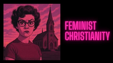 "Feminist Christianity" - w. Dorene