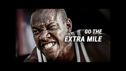 GO THE EXTRA MILE - Powerful Motivational Video