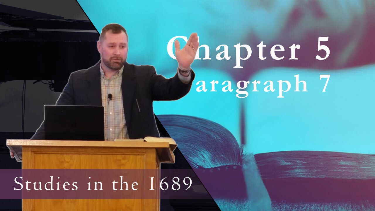 1689 Session 54 - Chapter 5, Paragraph 7