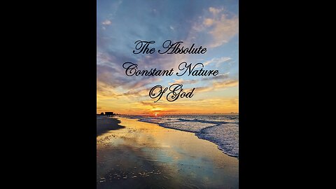 The Absolute Constant Nature of God