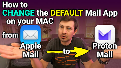 How to Change the Default Mail App on a Mac from Apple Mail to Proton Mail