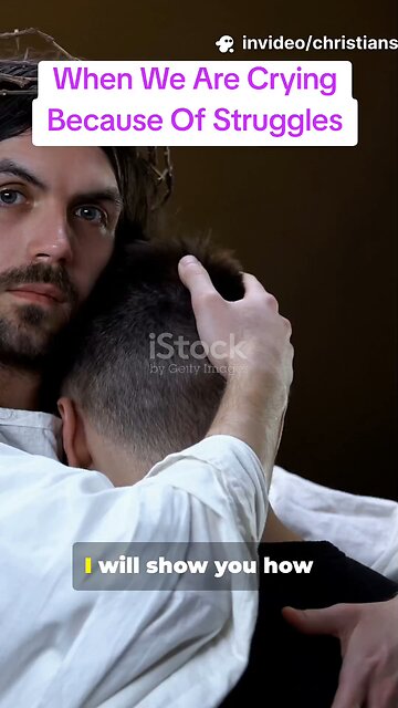 When We Are Crying Because Of Struggles