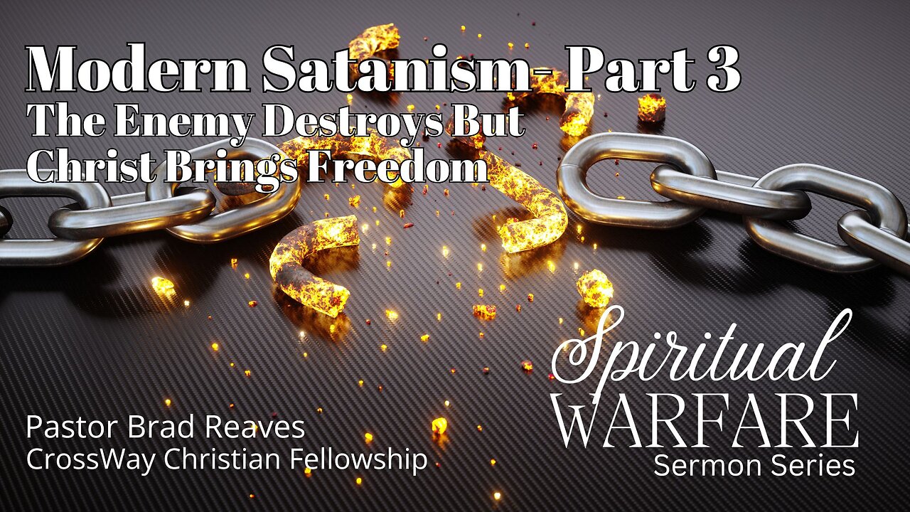 Spiritual Warfare: Modern Satanism (Part 3)- The Enemy Destroys But Christ Bring Freedom