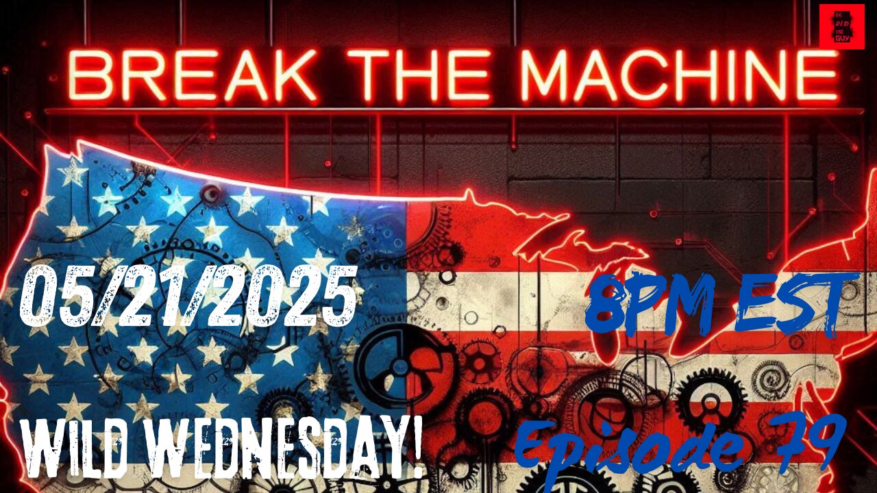 BREAK THE MACHINE Podcast Episode - 79 05/21/2025 - Lower Drug Prices? US Veteran saved & more!