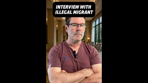 Interview with Illegal Migrant