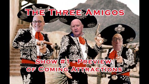 A New Show: The Three Amigos