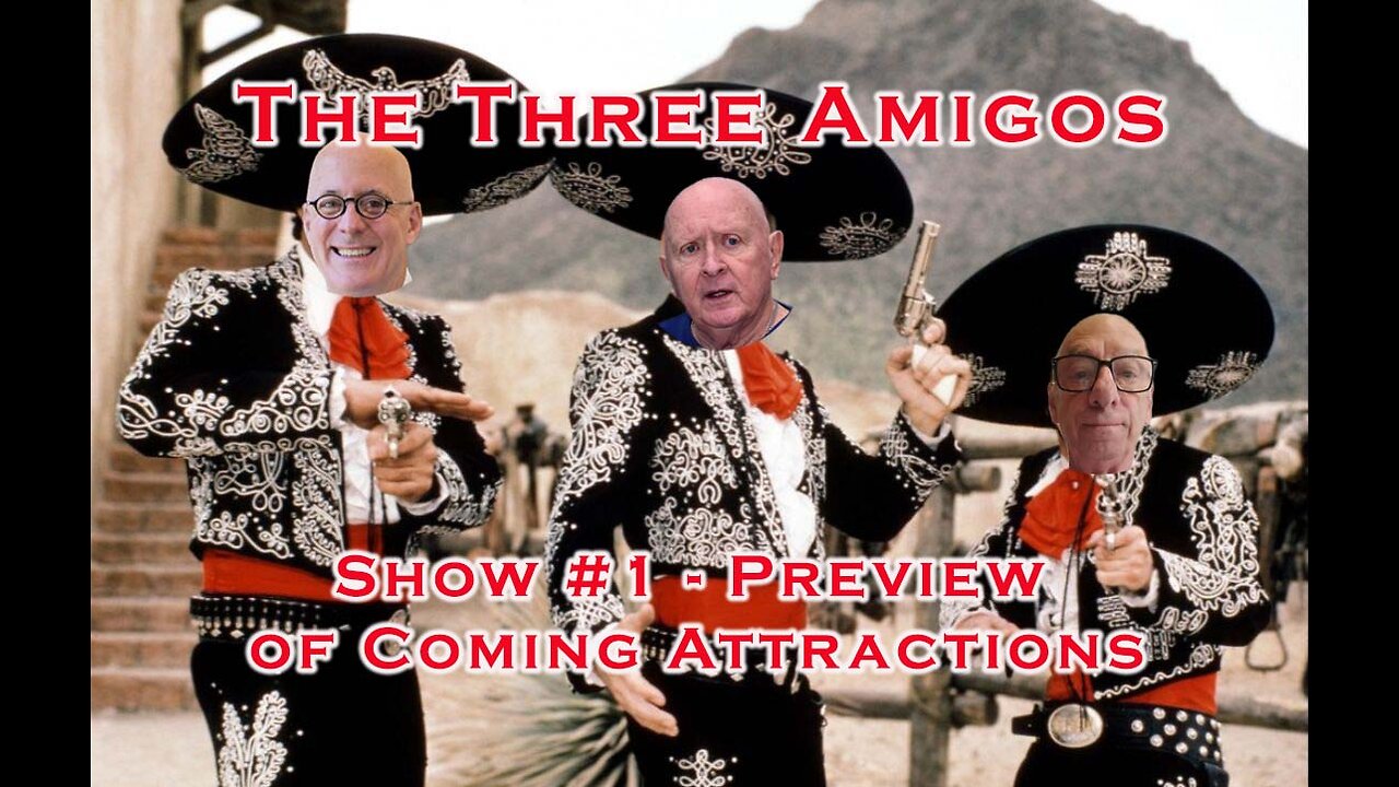 A New Show: The Three Amigos