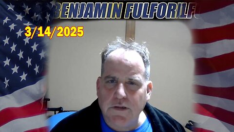 Benjamin Fulford Full Report Update March 14, 2025 - Benjamin Fulford Q&A Video