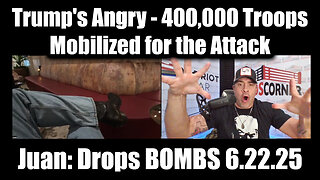 Juan O Savin Drops BOMBS 6.22.25: Trump's Angry - 400,000 Troops Mobilized for the Attack