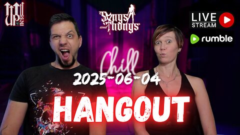 Hangout Stream with Songs & Thongs