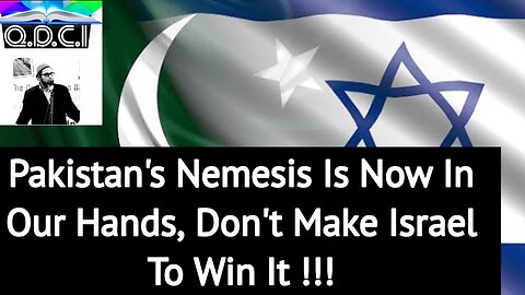 🎬1175🌐2025: Pakistan's Nemesis Is Now In Our Hands, Don't Make Israel To Win It ! (Inamullah Mumtaz)
