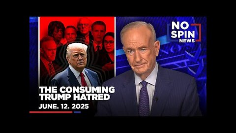 The Consuming Trump Hatred, FBI Investigating Protest Funding | June 12, 2025