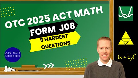October 2025 ACT Math Form J08-5 Hardest Questions