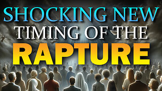 Shocking NEW Timing of the Rapture: Pre, Mid, Pre-Wrath or Post? 05/27/2025