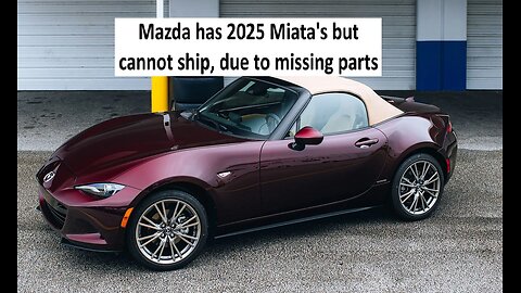 Mazda Miatas arrive but cant be sold