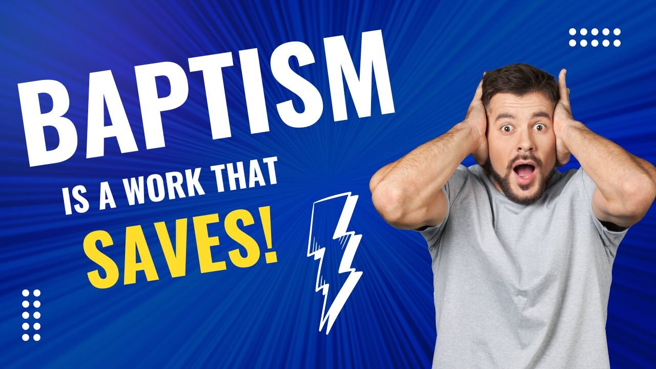 54: Is Baptism A Work?