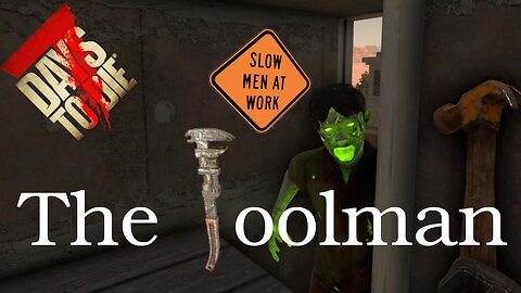 When zombies and tech conspire against me! ~ 7DtD The ToolMan ep. 12