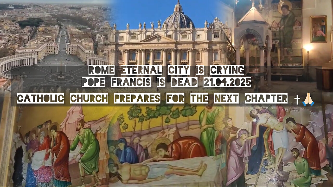 Rome Eternal City cries Pope Francis is dead 21.04.2025 Catholic Church prepare next chapter ✝️🙏🏻