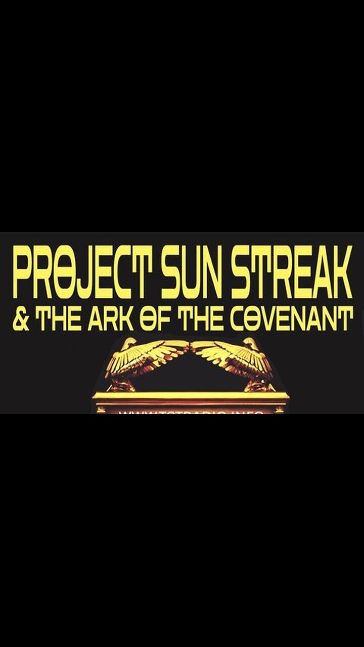 Project Sun Streak : The Ark Of The Covenant