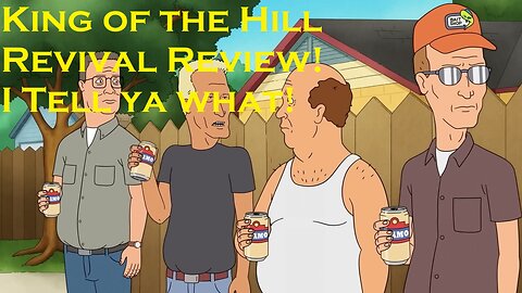 King of the Hill Revival Review! I Tell Ya what!