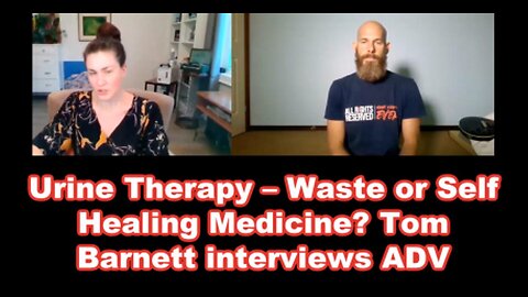 [Oct 24, 2024] URINE THERAPY – WASTE OR SELF HEALING MEDICINE? TOM BARNETT INTERVIEWS ADV [yummy.doctor]