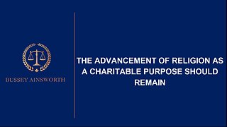 Advancement of Religion Should Remain A Charitable Purpose