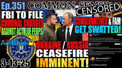 Ep.351 Domestic Terror: Conservatives SWATTED! Ukraine Russia Ceasefire Soon! FBI to Charge ActBLUE