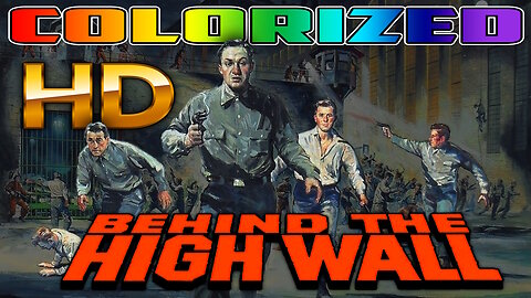 Behind The High Wall - COLORIZED & REMASTERED - HD - Classic Action Jail Break Movie