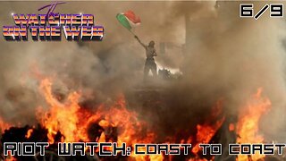 Riot Watch: 6/9 Coast to Coast
