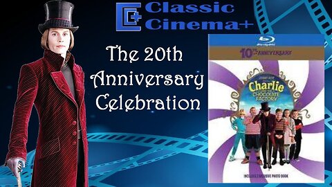 20th Anniversary Tribute to Charlie and the Chocolate Factory