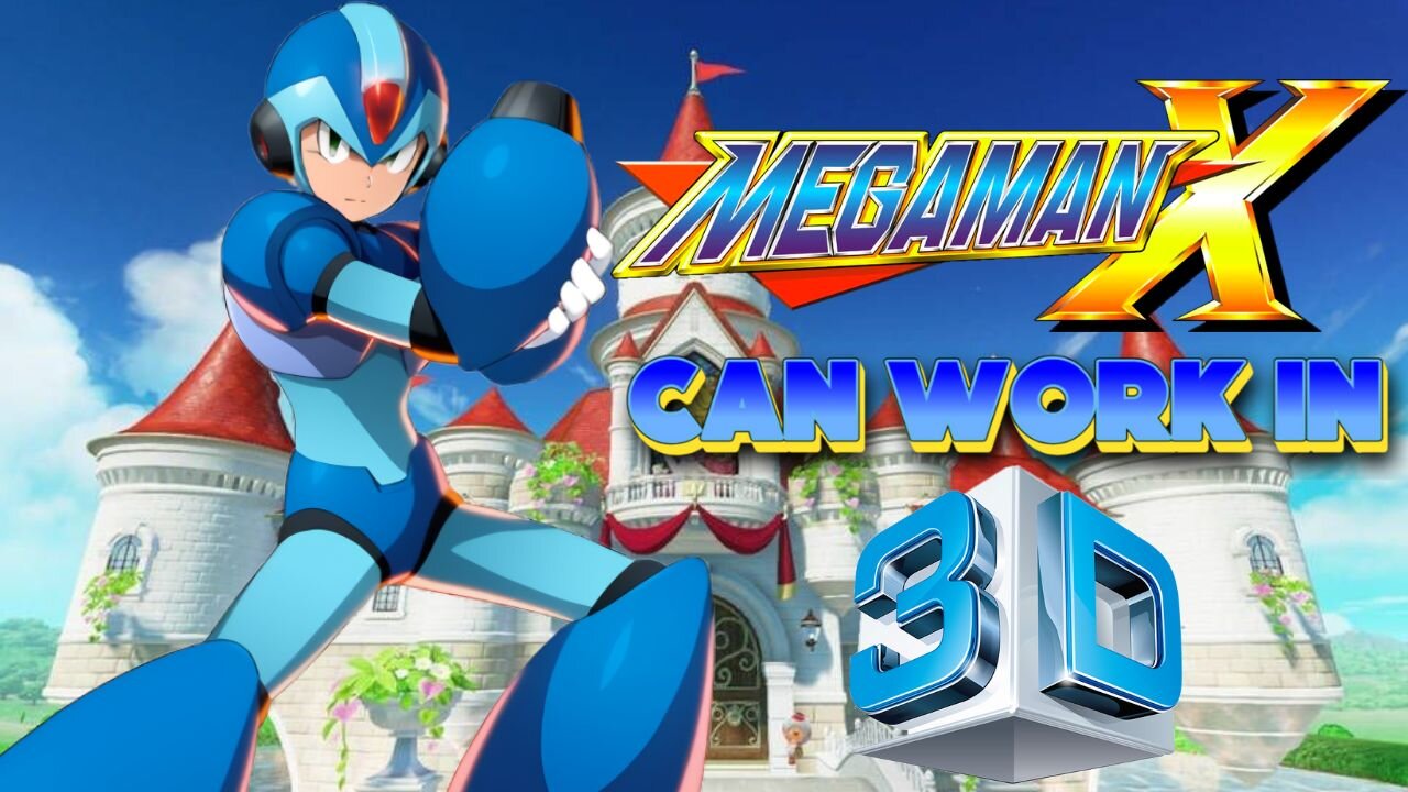 Mega Man X Can Work in 3D