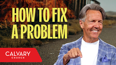 How to Fix a Problem - Nehemiah 2:11-20 - Skip Heitzig
