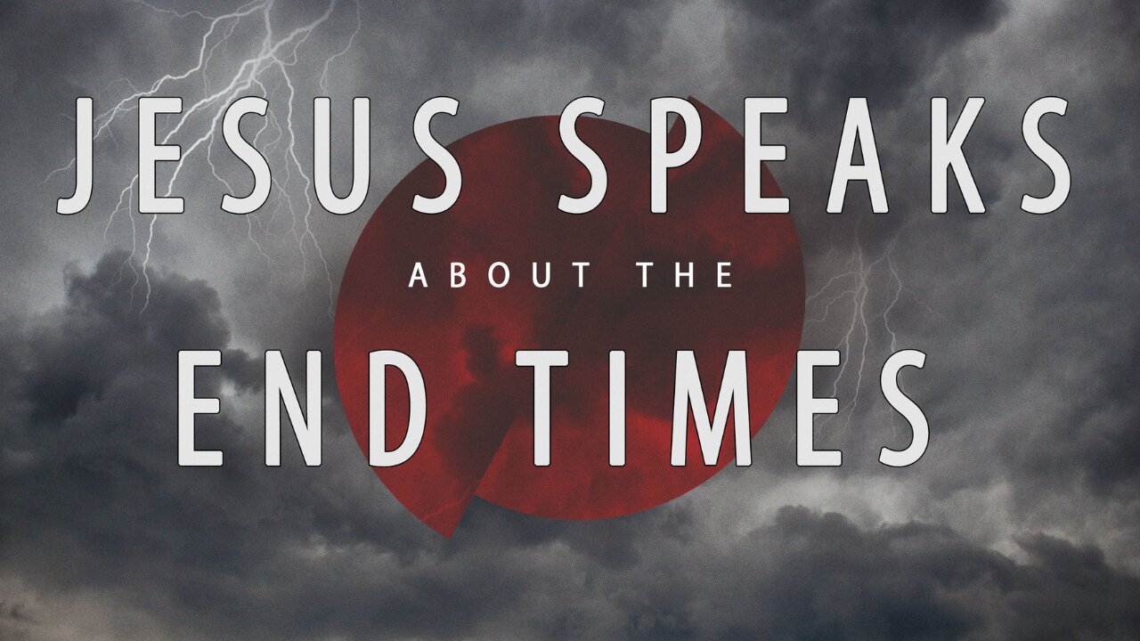 Jesus Speaks About The End Times (sermon only)