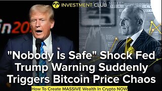 "Nobody Is Safe" Shock Fed Trump Warning Suddenly Triggers Bitcoin Price Chaos