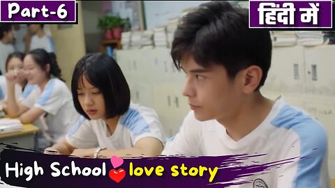 Part-6 Dumb Girl💕Rude Boy Love Story Explain in Hindi High School Chinese Drama Hindi Explain
