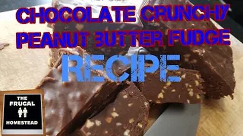 Chocolate Crunchy Peanut Butter Fudge